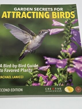 Garden Secrets for Attracting Birds Second Edition Rachael Lanicci Paperback